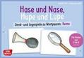 Hase und Nase, Hupe und Lupe