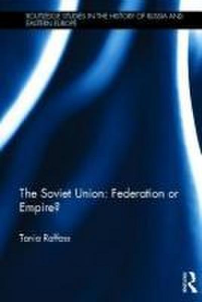 The Soviet Union: Federation or Empire?