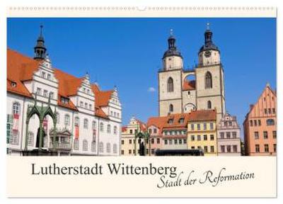 Lutherstadt Wittenberg - Stadt der Reformation (Wandkalender 2026 DIN A2 quer), CALVENDO Monatskalender