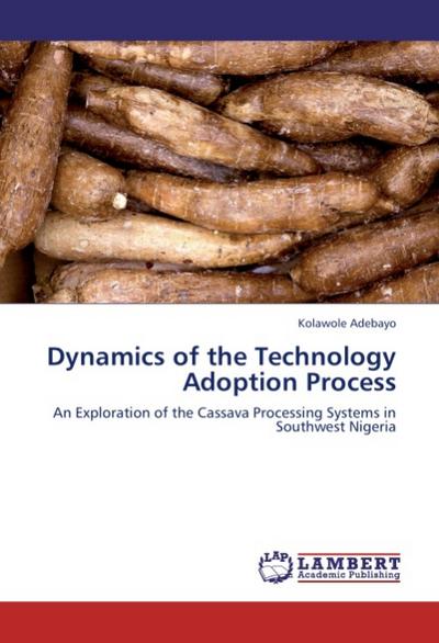 Dynamics of the Technology Adoption Process - Kolawole Adebayo