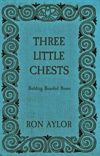 Three Little Chests - Building Boarded Boxes