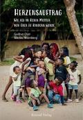 Herzensauftrag. Wie ich in Kenia Mutter von über 80 Kindern wurde