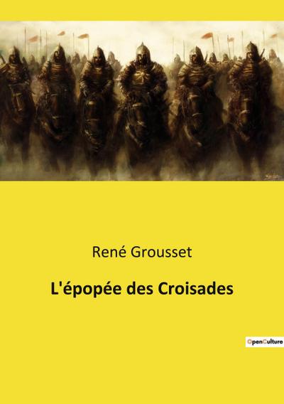 L’épopée des Croisades