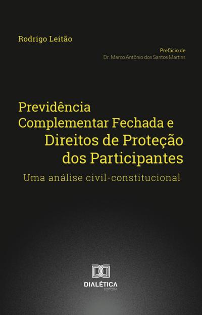 Previdência Complementar Fechada e Direitos de Proteção dos Participantes