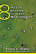 8 Keys to Building Your Best Relationships