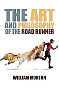 The Art and Philosophy of the Road Runner