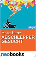 Abschlepper Gesucht - Anne Hertz
