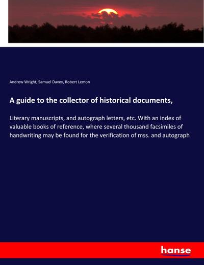 A guide to the collector of historical documents