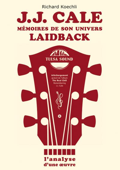 J.J. Cale - Mémoires de son univers de musique laidback