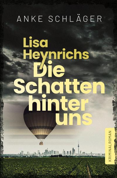 Lisa Heynrichs: Die Schatten hinter uns