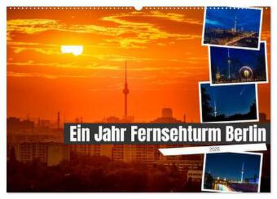 Ein Jahr Fernsehturm Berlin (Wandkalender 2026 DIN A2 quer), CALVENDO Monatskalender