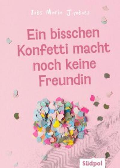 Ein bisschen Konfetti macht noch keine Freundin