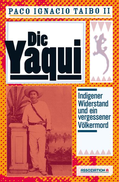 Die Yaqui: Indigener Widerstand und ein vergessener Völkermord
