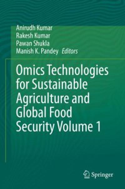 Omics Technologies for Sustainable Agriculture and Global Food Security Volume 1