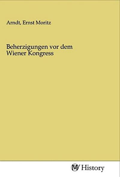 Beherzigungen vor dem Wiener Kongress