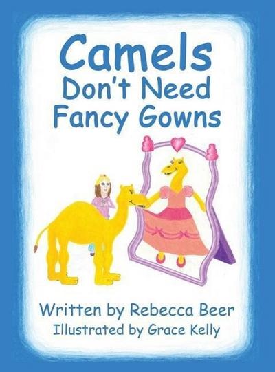 Camels Don’t Need Fancy Gowns