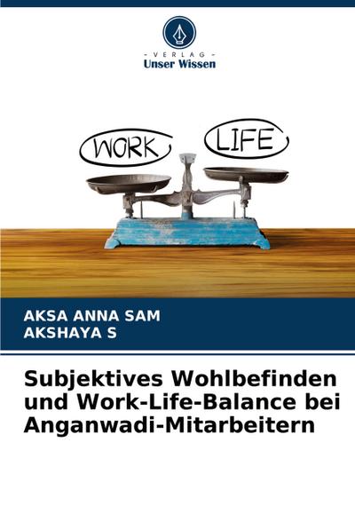 Subjektives Wohlbefinden und Work-Life-Balance bei Anganwadi-Mitarbeitern