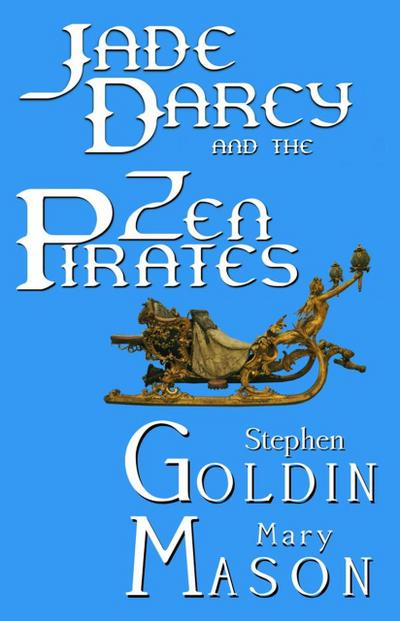 Jade Darcy and the Zen Pirates (The Rehumanization of Jade Darcy, #2)