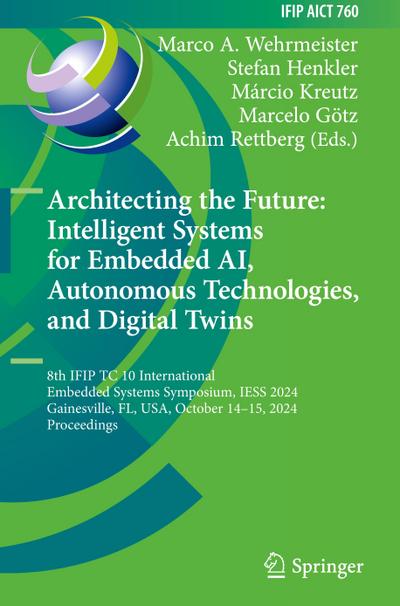 Architecting the Future: Intelligent Systems for Embedded AI, Autonomous Technologies, and Digital Twins