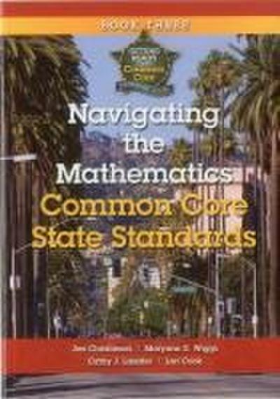 Navigating the Mathematics Common Core State Standards: Getting Ready for the Common Core Handbook Series