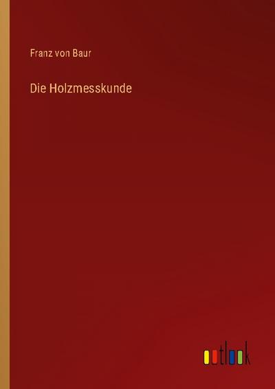 Die Holzmesskunde