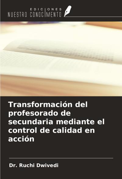 Transformación del profesorado de secundaria mediante el control de calidad en acción