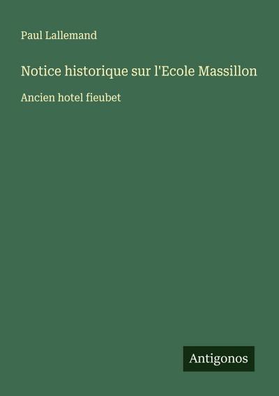 Notice historique sur l’Ecole Massillon