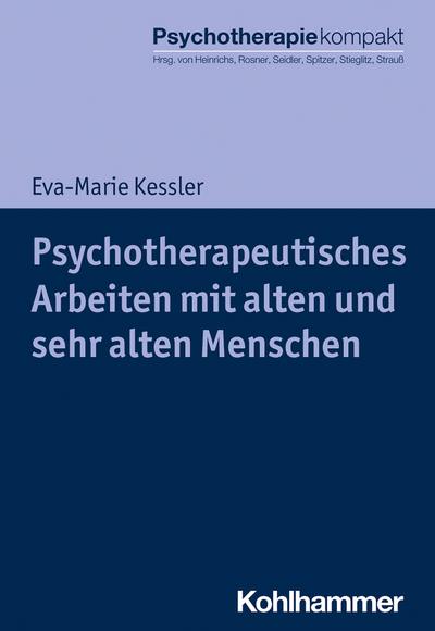 Psychotherapeutisches Arbeiten mit alten und sehr alten Menschen