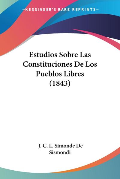Estudios Sobre Las Constituciones De Los Pueblos Libres (1843)