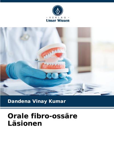 Orale fibro-ossäre Läsionen