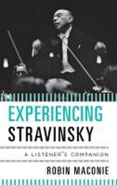 Experiencing Stravinsky