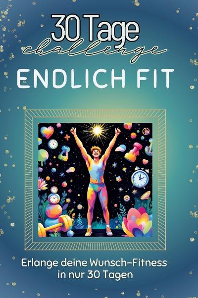 Endlich fit - Das perfekte Geschenk für Weihnachten und Geburtstag und jeden Anlass