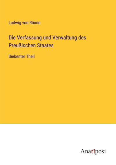 Die Verfassung und Verwaltung des Preußischen Staates