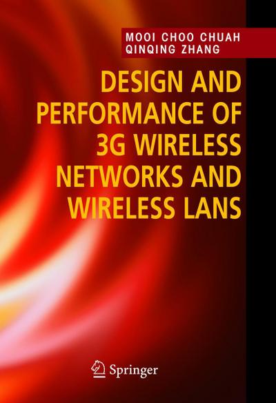 Design and Performance of 3g Wireless Networks and Wireless LANs