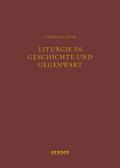 Liturgie in Geschichte und Gegenwart