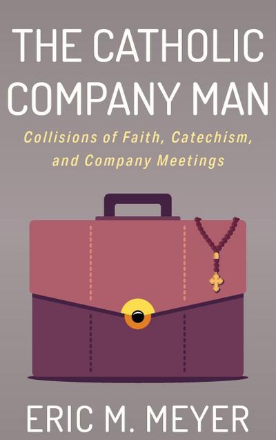 The Catholic Company Man