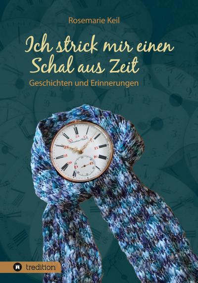 Ich strick mir einen Schal aus Zeit