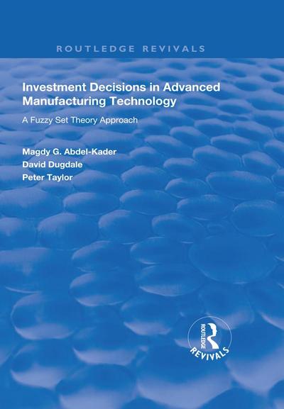 Investment Decisions in Advanced Manufacturing Technology