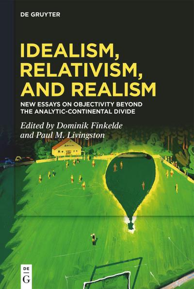 Idealism, Relativism, and Realism