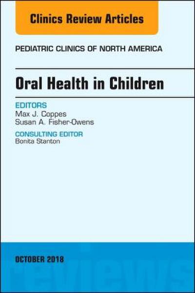 Oral Health in Children, an Issue of Pediatric Clinics of North America