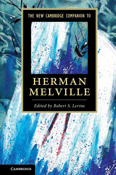 The New Cambridge Companion to Herman Melville
