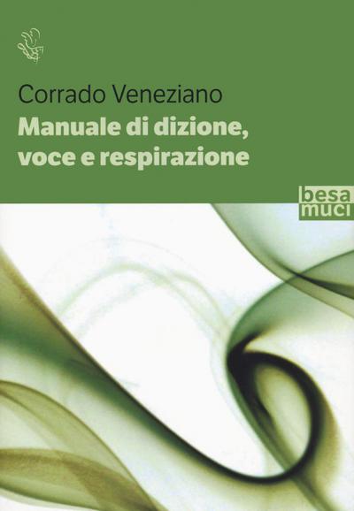 Veneziano, C: Manuale di dizione, voce e respirazione