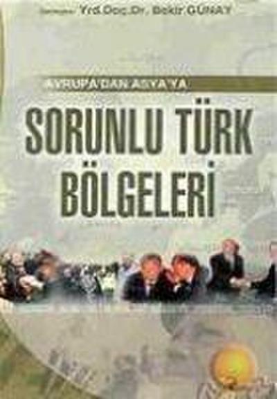Avrupadan Asyaya Sorunlu Türk Bölgeleri