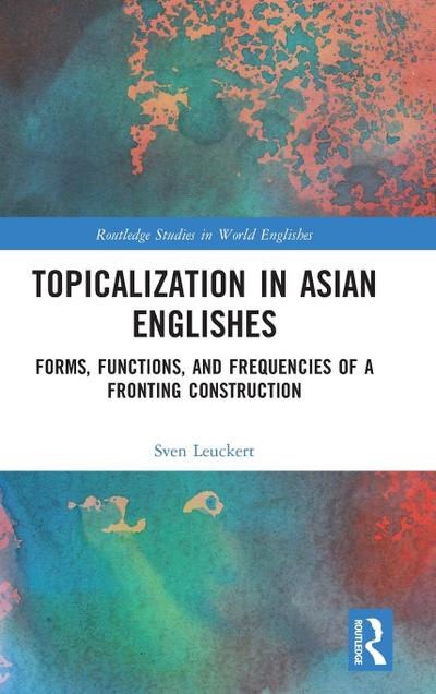 Topicalization in Asian Englishes