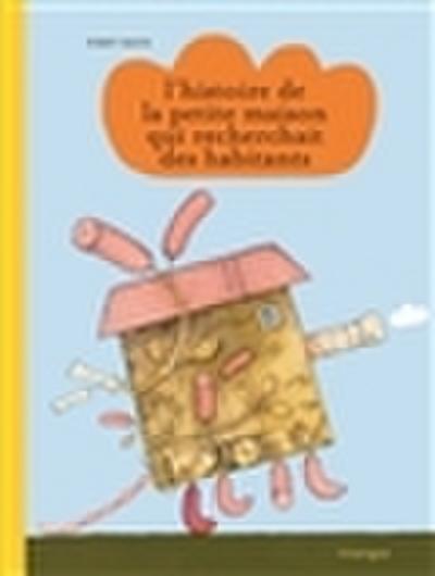 L’histoire de la petite maison qui recherchait des habitants