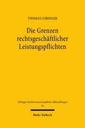 Die Grenzen rechtsgeschäftlicher Leistungspflichten