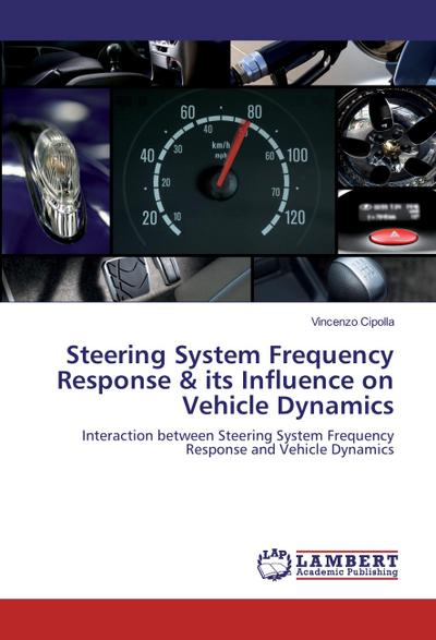 Steering System Frequency Response & its Influence on Vehicle Dynamics