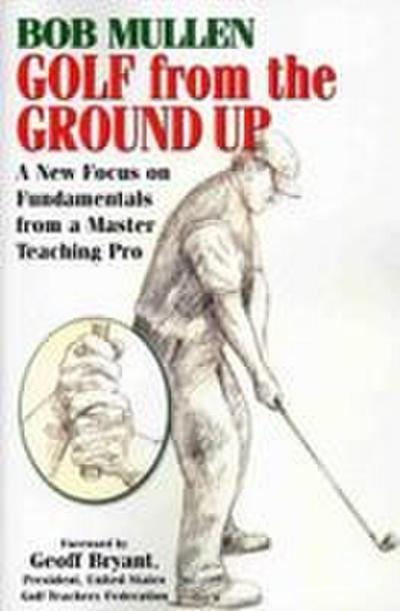 Golf from the Ground Up