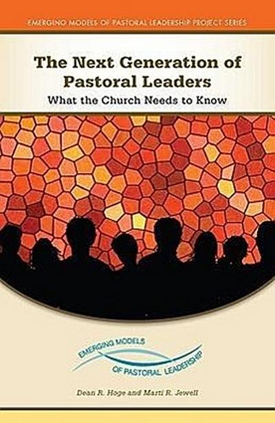 The Next Generation of Pastoral Leaders