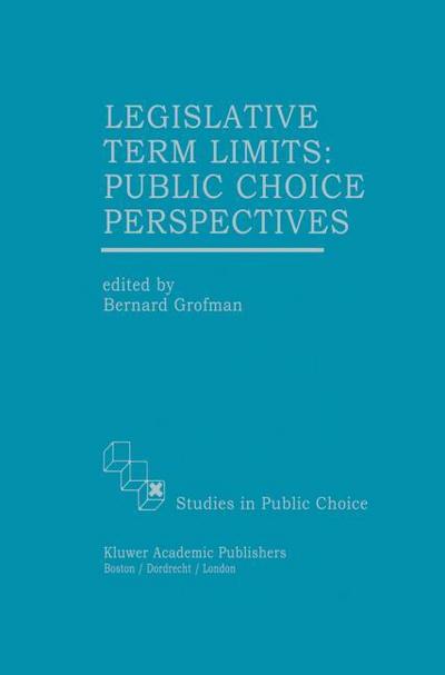Legislative Term Limits: Public Choice Perspectives